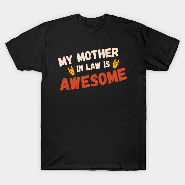 My Mother In Law Is Awesome T-Shirt by TaniaStyle